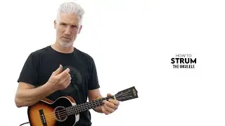 How To Strum A Ukulele