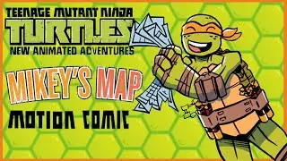Mikey's map I ninja turtles motion comic