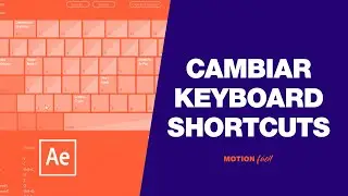 Cambiar los ATAJOS DE TECLADO keyboard shortcuts en AFTER EFFECTS CC