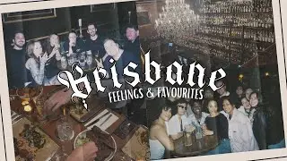 BRISBANE || FAVOURITE PLACES & TOUR FEELINGS