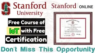 Stanford University Free Courses With Free Certificate || IoT Free Course With Free Certificate