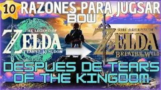 10 motivos para Volver a Jugar Zelda: Breath of the Wild Después de Tears of the Kingdom