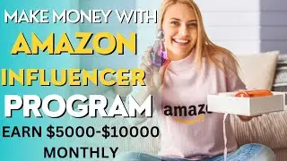 HOW TO EARN FROM AMAZON INFLUENCER PROGRAM