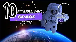 10 Mind Blowing Facts About Space