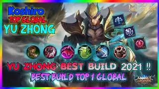 Yu Zhong Best Build 2021! Build Top 1 Global by Koshiro ~ Gameplay Mobile Legends