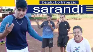 O DESAFIO DO TRAVESSÃO SARANDIENSE