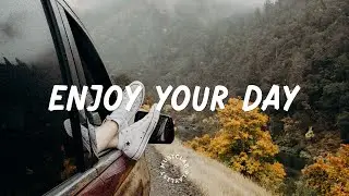 Enjoy Your Day ~ a morning motivation | Indie/Folk/Acoustic Compilation ~ Music Lab Playlist