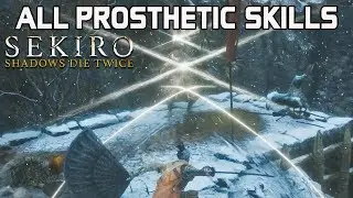 Sekiro Shadows Die Twice - ALL PROSTHETIC SKILLS UNLOCKED!
