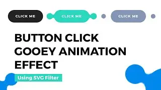 Button Click Gooey Animation Effect. Using SVG Filter