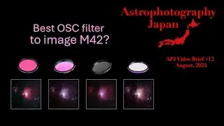 APJ Video Brief (#12)- Best OSC filter to image M42?
