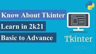 Learn About Tkinter || Tkinter Library + Structure of Tkinter Program Using Python (in 2021)