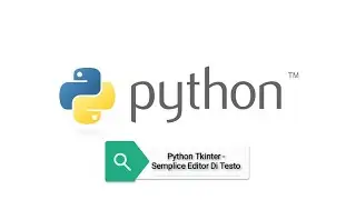 Python Tkinter - Come Creare Un Semplice Editor Di Testo