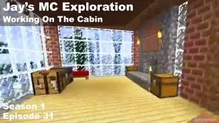 Working on the Cabin - Jay's Minecraft Exploration S01E31 Java Edition