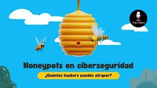 ¡Atrapa a los Hackers con Honeypots!