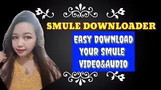 Smule downloader (easy dowload VIDEO AND AUDIO)