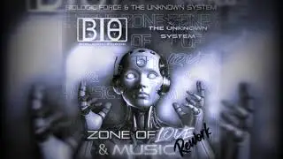 Biologic Force & The Unknown System - Zone Of Love & Music (Uk-System Rework)