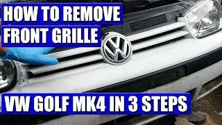 TUTORIAL: How to remove / replace VW Golf Mk4 front grille in 3 simple steps
