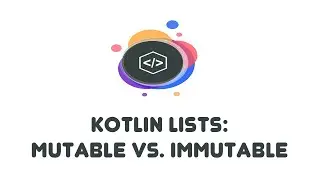 Kotlin Lists: Mutable vs. Immutable - Kotlin Beginner Tutorials (12)