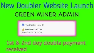 1st & 2nd day double payment received | GREEN MINER ADMIN | Trx Doubler Sites