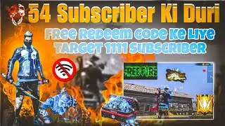 Redeem Code Ke Liye 54 Subscriber Ki Duri Target🎯1111 Subscriber Jaldi Se Complete Karo