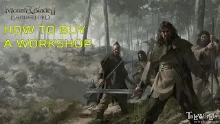 Mount & Blade 2 Bannerlord How to buy a workshop