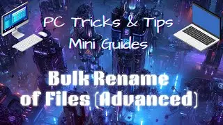 PC Tricks & Tips Mini Guides - Bulk Rename (Advanced)