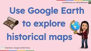 Historical Maps in Google Earth