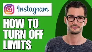 How To Turn Off Limits On Instagram
