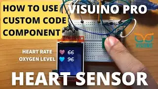 MAX30100 Heart Rate Sensor & Oximeter - How to Use Custom Code in Visuino PRO