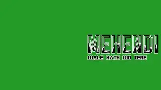 Mehendi Wale Haath Whatsapp Status Video||Green Screen Whatsapp Status