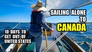Sailing Alone to CANADA on my 28 foot Pearson Triton