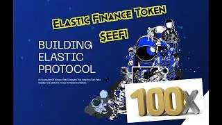 (596) Elastic Finance Token ($EEFI), de nieuwe x100?