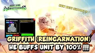 Second Version Evolved Griffith (Reincarnation) Showcase HE BUFFS UNIT by 100% Anime Adventure