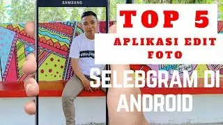 TOP 5 APLIKASI EDIT FOTO DI ANDROID ALA SELEBGRAM 