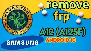 removed frp samsung a12 (sm-a125f) android 10 via hydra dongle