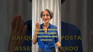 UNA RISPOSTA ASSERTIVA A UN SALUTO SPIACEVOLE #psicologia #crescitapersonale  #psicoterapia