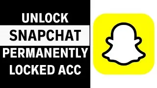 How to Unlock a Permanently Locked Snapchat Account (GUIDE)