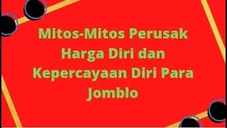 10 Mitos Perusak Harga Diri dan Kepercayaan Diri Para Jomblo