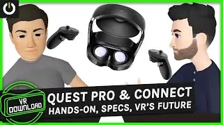 VR Download: Meta Connect 2022 & Quest Pro Reactions