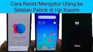 Cara Mereset/Mengulang Kembali Ke Setelan Pabrik di Hp Xiaomi