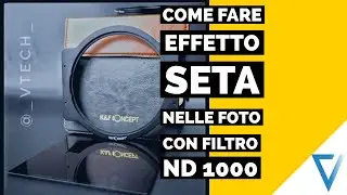 Foto Effetto Seta: Come Usare il Filtro ND 1000 K&F Concept
