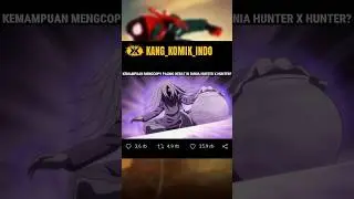 KEMAMPUAN MENGCOPY PALING HEBAT DI HUNTER X HUNTER?