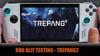 Asus ROG Ally Testing - Trepang2 - Z1 Extreme