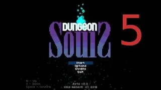 Dungeon Souls ep. 5 Let's Wreck [Crafting a Fire Axe]