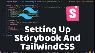 How To Build a React UI Library ep2: Setting up Storybook and TailwindCSS support