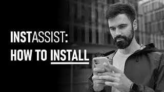 InstAssist - How To Install - Safe Instagram Automation Tool