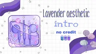 Lavender aesthetic intro *no text*|| Free Download