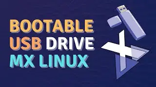 Quick Guide: MX Linux Bootable USB Drive