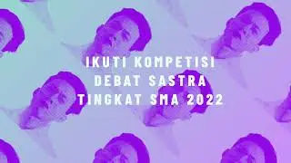 Ikuti Kompetisi Debat Sastra Tingkat SMA 2022!
