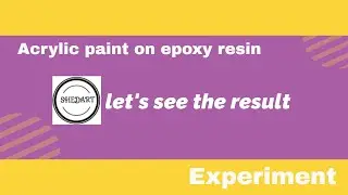 Experiment! Does using acrylic paint work in resin?